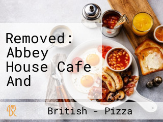 Removed: Abbey House Cafe And