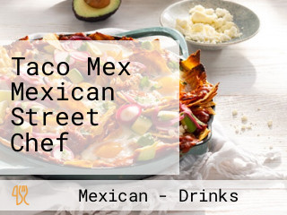 Taco Mex Mexican Street Chef