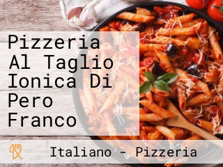 Pizzeria Al Taglio Ionica Di Pero Franco