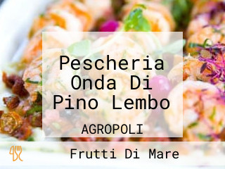 Pescheria Onda Di Pino Lembo