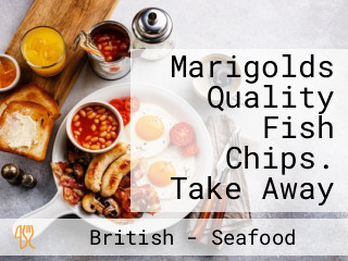 Marigolds Quality Fish Chips. Take Away