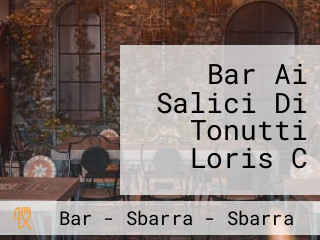 Bar Ai Salici Di Tonutti Loris C