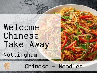 Welcome Chinese Take Away