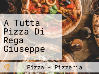 A Tutta Pizza Di Rega Giuseppe