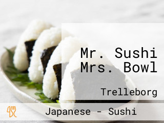 Mr. Sushi Mrs. Bowl