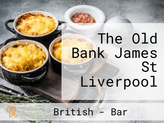 The Old Bank James St Liverpool