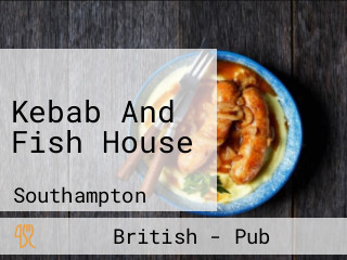Kebab And Fish House