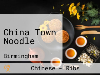 China Town Noodle