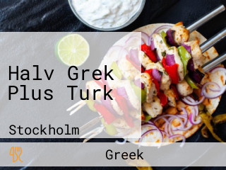 Halv Grek Plus Turk