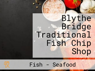 Blythe Bridge Traditional Fish Chip Shop