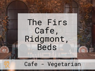 The Firs Cafe, Ridgmont, Beds