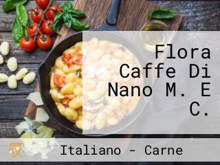 Flora Caffe Di Nano M. E C.