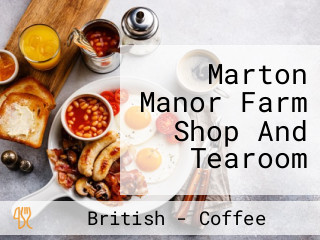 Marton Manor Farm Shop And Tearoom