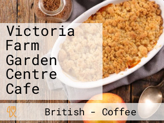 Victoria Farm Garden Centre Cafe