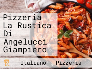 Pizzeria La Rustica Di Angelucci Giampiero