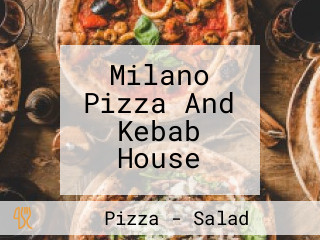 Milano Pizza And Kebab House