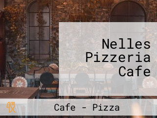 Nelles Pizzeria Cafe