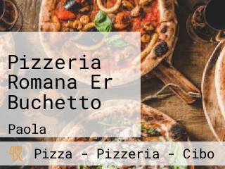 Pizzeria Romana Er Buchetto