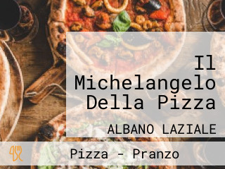 Il Michelangelo Della Pizza