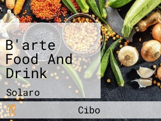 B'arte Food And Drink