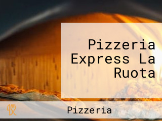 Pizzeria Express La Ruota