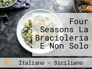 Four Seasons La Bracioleria E Non Solo