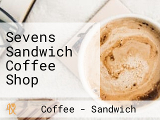 Sevens Sandwich Coffee Shop