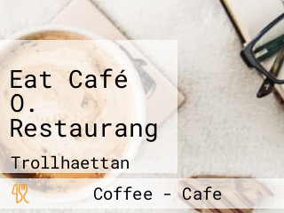 Eat Café O. Restaurang
