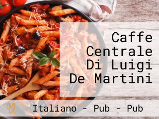 Caffe Centrale Di Luigi De Martini