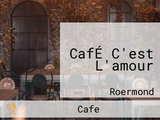 CafÉ C'est L'amour