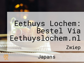 Eethuys Lochem: Bestel Via Eethuyslochem.nl