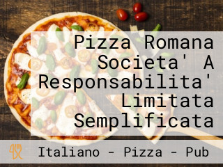 Pizza Romana Societa' A Responsabilita' Limitata Semplificata