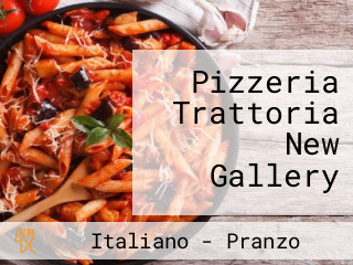Pizzeria Trattoria New Gallery