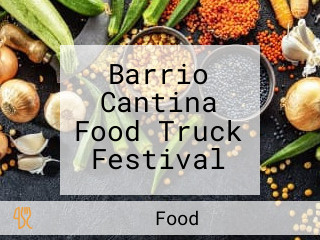Barrio Cantina Food Truck Festival