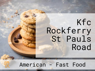 Kfc Rockferry St Pauls Road