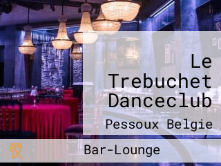 Le Trebuchet Danceclub