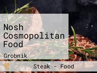 Nosh Cosmopolitan Food