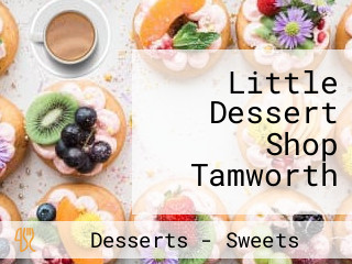 Little Dessert Shop Tamworth