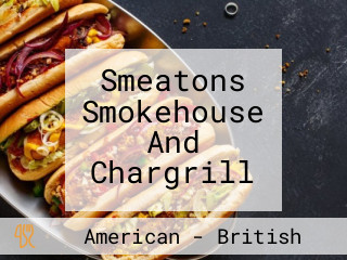Smeatons Smokehouse And Chargrill