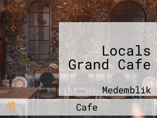 Locals Grand Cafe