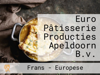 Euro Pâtisserie Producties Apeldoorn B.v.