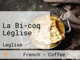 La Bi-coq Léglise