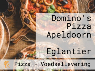 Domino's Pizza Apeldoorn — Eglantier