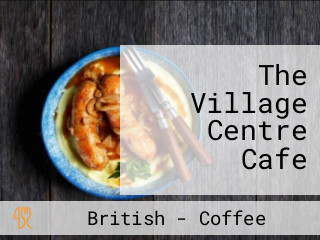 The Village Centre Cafe