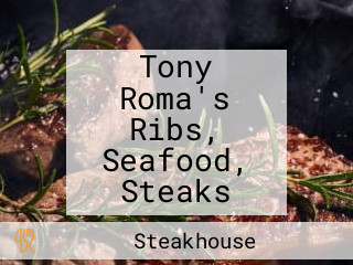 Tony Roma's Ribs, Seafood, Steaks