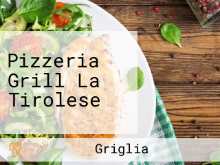 Pizzeria Grill La Tirolese