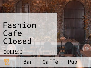 Fashion Cafe Closed