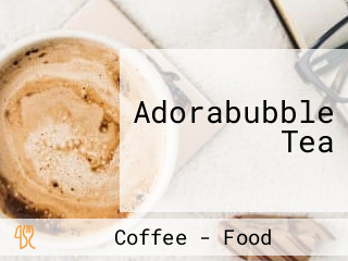 Adorabubble Tea