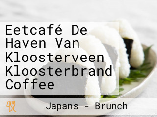 Eetcafé De Haven Van Kloosterveen Kloosterbrand Coffee