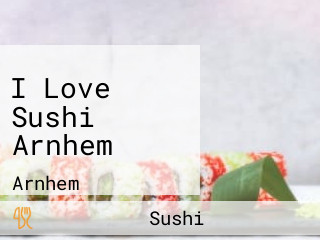 I Love Sushi Arnhem